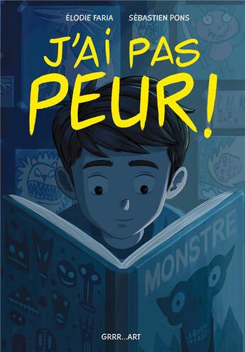 Couverture du livre « J'ai pas peur ! » de Elodie Faria et Sébastien Pons aux éditions Grrr...art