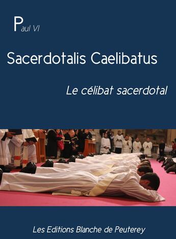 Couverture du livre « Sacerdotalis Caelibatus » de Paul Vi aux éditions Les Editions Blanche De Peuterey