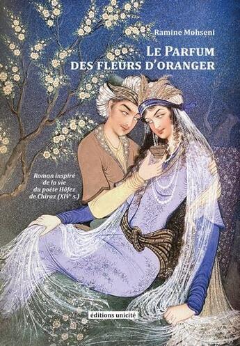 Couverture du livre « Le parfum des fleurs d'oranger » de Ramine Mohseni aux éditions Unicite