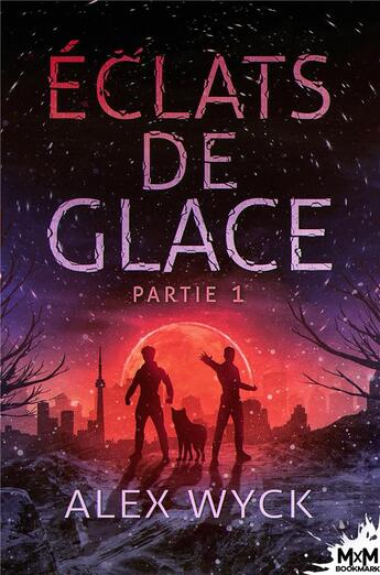 Couverture du livre « Éclats de glace » de Alex Wyck aux éditions Mxm Bookmark