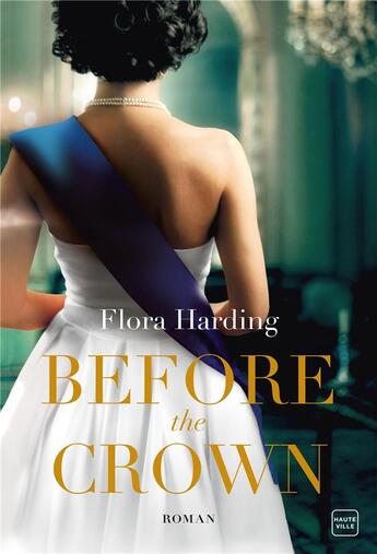 Couverture du livre « Before The Crown » de Flora Harding aux éditions Hauteville