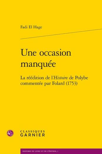 Couverture du livre « Une occasion manquée : la réédition de l'histoire de polybe commentée par Folard (1753) » de Fadi El Hage aux éditions Classiques Garnier