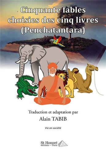 Couverture du livre « Cinquante fables choisies des cinq livres (penchatantara) » de Alain Tabib aux éditions Saint Honore Editions