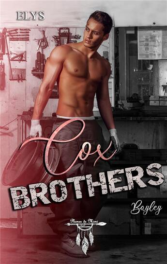 Couverture du livre « Cox brothers - tome 4 : bayley » de Elys aux éditions Plumes De Mimi