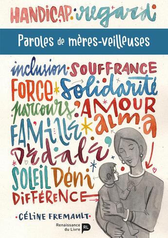 Couverture du livre « Paroles de mères-veilleuses : Parcours face au handicap d'un enfant » de Celine Fremault aux éditions Renaissance Du Livre