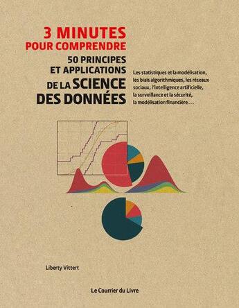 Couverture du livre « 3 minutes pour comprendre 50 principes et applications de la science des donnees » de Liberty Vittert aux éditions Courrier Du Livre