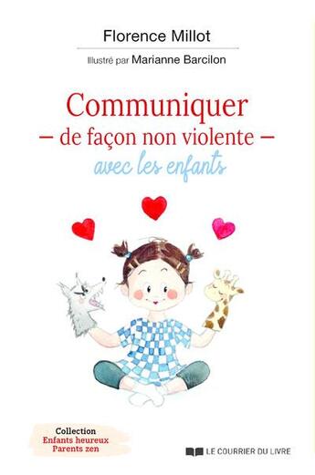 Couverture du livre « Communiquer de façon non violente avec les enfants » de Marianne Barcilon et Florence Millot aux éditions Courrier Du Livre