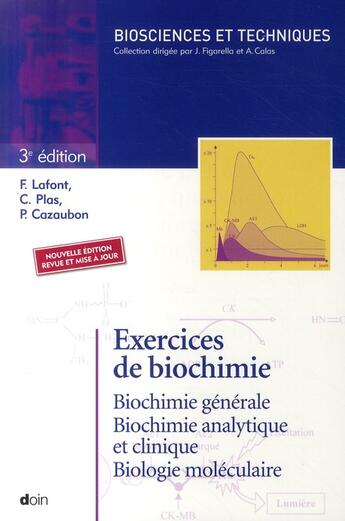 Couverture du livre « Exercices de biochimie ; biochimie générale, biochimie analytique et clinique, biologie moléculaire (3e édition) » de Plas/Lafont/Cazaubon aux éditions Doin