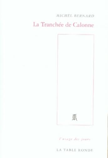 Couverture du livre « La tranchée de Calonne » de Michel Bernard aux éditions Table Ronde