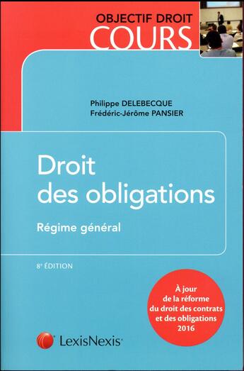 Couverture du livre « Droit des obligations ; régime général (8e édition) » de Philippe Delebecque et Frederic-Jerome Pansier aux éditions Lexisnexis