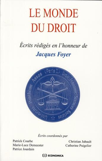 Couverture du livre « Le  monde du droit ; écrits rédigés en l'honneur de Jacques Foyer » de Patrick Courbe aux éditions Economica