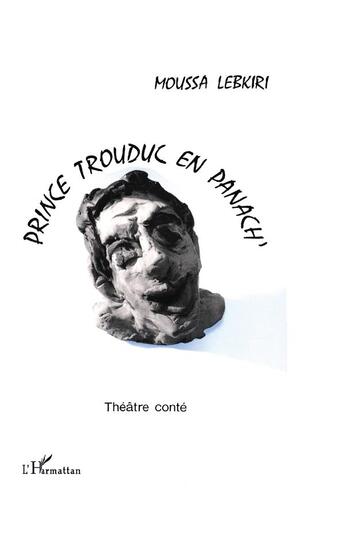 Couverture du livre « Prince Trouduc en panach : Théâtre conté » de Moussa Lebkiri aux éditions L'harmattan