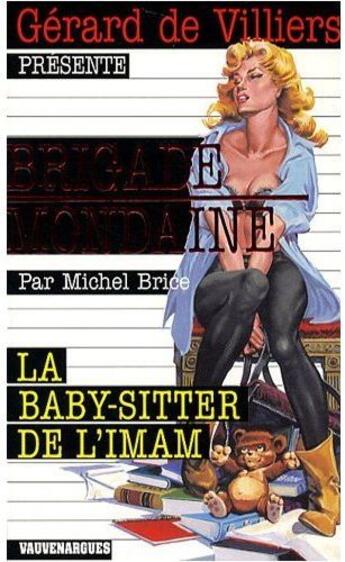 Couverture du livre « Brigade mondaine t.295 ; la baby-sitter de l'imam » de Michel Brice aux éditions Vauvenargues