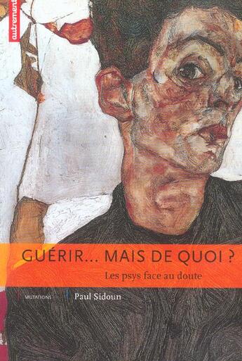 Couverture du livre « Guérir... Mais de quoi ? » de Paul Sidoun aux éditions Autrement