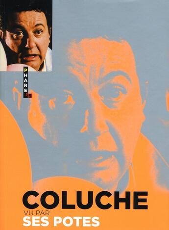 Couverture du livre « Coluche vu par ses potes » de  aux éditions Hugo Image