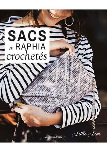 Couverture du livre « Sacs en raphia crochetés » de Little Lion aux éditions De Saxe