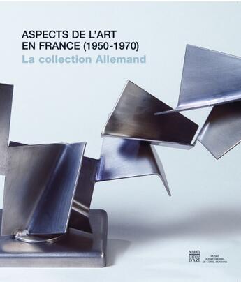 Couverture du livre « Aspects de l'Art en France 1950-1970 ; la collection Allemand » de  aux éditions Somogy