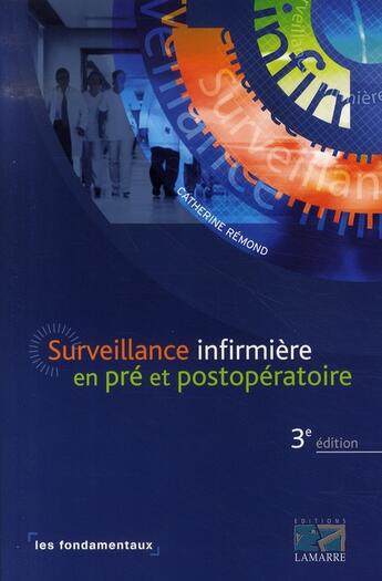 Couverture du livre « Surveillance infirmière en pré et postopératoire (3e édition) » de Remond aux éditions Lamarre