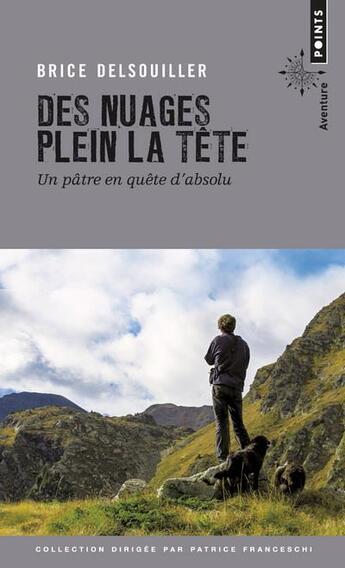 Couverture du livre « Des nuages plein la tête ; un pâtre en quête d'absolu » de Brice Delsouiller aux éditions Points