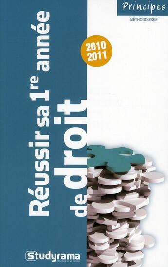 Couverture du livre « Réussir sa première année de droit (édition 2010/2011) » de Stephane Moure et Guillaume Bernard et Nathalie Deleuze et Raphael Contini et Beatrice Geninet et Rita Jabbour aux éditions Studyrama