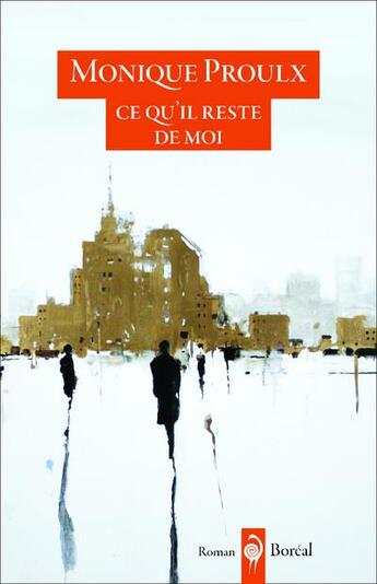 Couverture du livre « Ce qu'il reste de moi » de Monique Proulx aux éditions Boreal