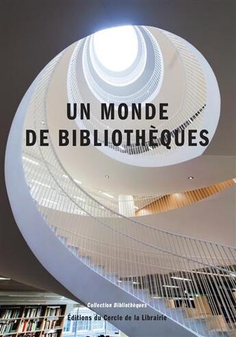 Couverture du livre « Un monde de bibliotheques » de Julien Roche aux éditions Electre