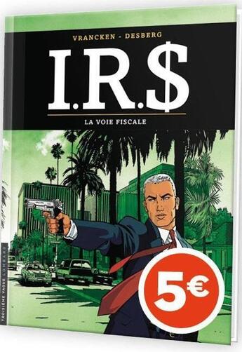 Couverture du livre « I.R.S. T.1 ; la voie fiscale » de Bernard Vrancken et Stephen Desberg aux éditions Lombard