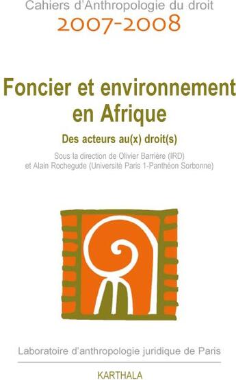 Couverture du livre « Foncier et environnement en Afrique ; des acteurs au(x) droit(s) » de  aux éditions Karthala