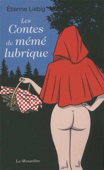 Couverture du livre « Les contes de même lubrique » de Etienne Liebig aux éditions La Musardine