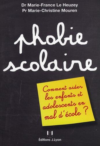 Couverture du livre « Phobie scolaire » de Le Heuzey (Docteur) aux éditions Josette Lyon