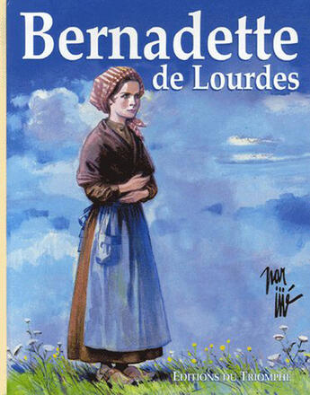 Couverture du livre « Bernadette de lourdes » de Jije aux éditions Triomphe