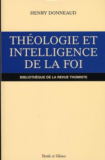 Couverture du livre « Théologie et intelligence de la foi » de Henry Donneaud aux éditions Parole Et Silence