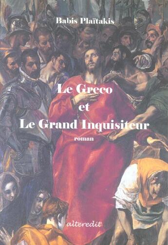Couverture du livre « Le greco et le grand inquisiteur » de Babis Plaitakis aux éditions Alteredit