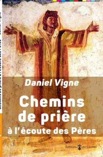 Couverture du livre « Vives flammes : chemins de prière à l'écoute des Pères » de Daniel Vigne aux éditions Carmel