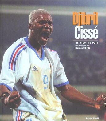 Couverture du livre « Djibril cisse » de Bietry Charles aux éditions Horizon Illimite