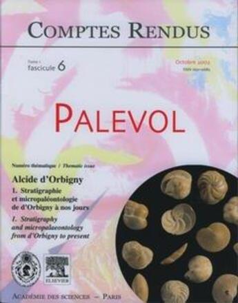 Couverture du livre « Comptes rendus academie des sciences, palevol, t.1, fascicule 6, octobre 2002 : alcide d'orbigny - 1 s » de  aux éditions Elsevier