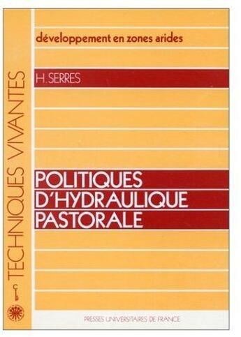 Couverture du livre « Développement en zones arides ; politiques d'hydraulique pastorale » de H. Serres aux éditions Puf