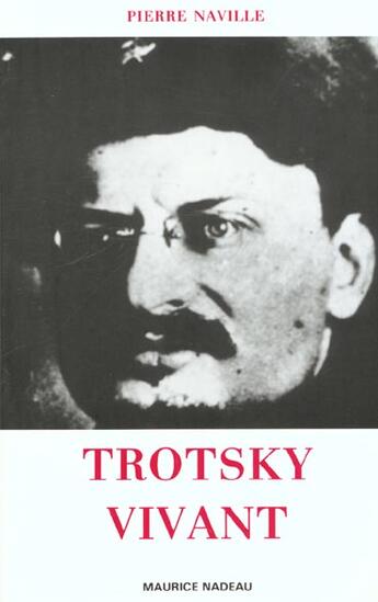 Couverture du livre « Trotsky vivant » de Naville/Pierre aux éditions Maurice Nadeau