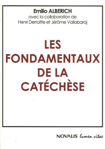 Couverture du livre « Les fondamentaux de la catéchèse » de Henri Derroitte et Emilio Alberich et Jerome Vallabaraj aux éditions Lumen Vitae