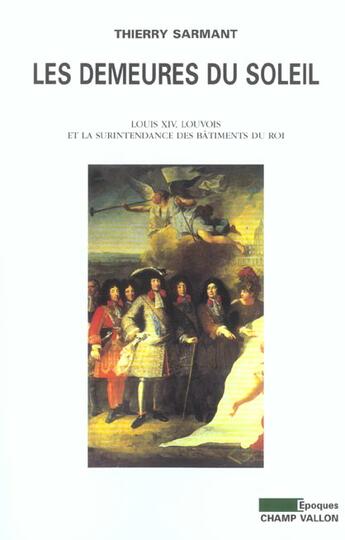 Couverture du livre « Les demeures du soleil ; louis xiv, louvois et la surintendance des batiments du roi » de Thierry Sarmant aux éditions Champ Vallon