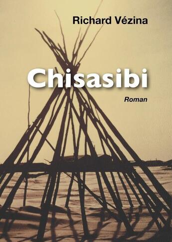 Couverture du livre « Chisasibi » de Richard Vezina aux éditions Numeriklivres