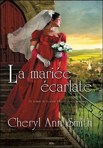 Couverture du livre « L'école des courtisanes t.3 ; la mariée écarlate » de Cheryl Ann Smith aux éditions Ada