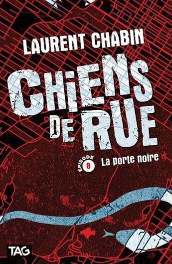 Couverture du livre « Chiens de rue Tome 8 : la porte noire » de Laurent Chabin aux éditions Heritage Quebec