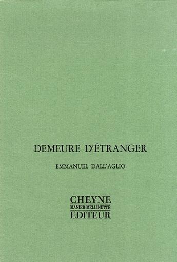 Couverture du livre « Demeure d'etranger » de Emmanuel Dall'Aglio aux éditions Cheyne