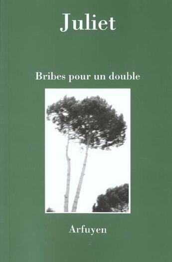 Couverture du livre « Bribes pour un double » de Charles Juliet aux éditions Arfuyen