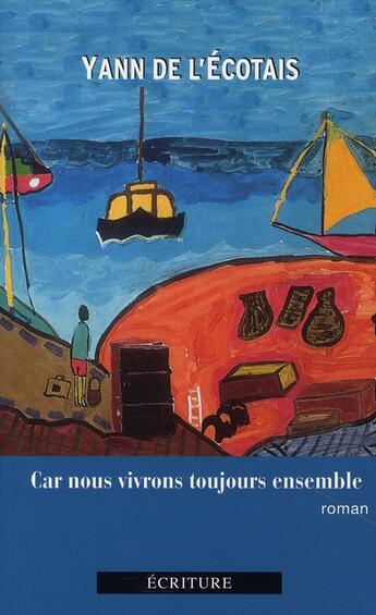 Couverture du livre « Car nous vivrons toujours ensemble » de Yann De L'Ecotais aux éditions Archipel