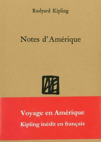 Couverture du livre « Notes d'Amérique ; voyage en Amérique, Kipling inédit en français » de Rudyard Kipling aux éditions La Bibliotheque