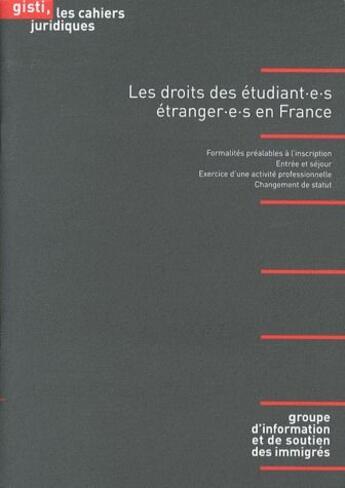 Couverture du livre « Les droits des étudiant(e)s étranger(e)s en France » de  aux éditions Gisti