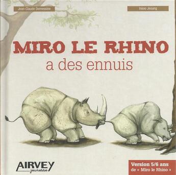 Couverture du livre « Miro le Rhino a des ennuis » de Jean-Claude Demessine aux éditions Airvey