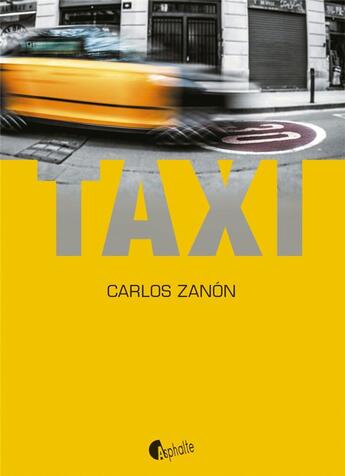 Couverture du livre « Taxi » de Carlos Zanon aux éditions Asphalte